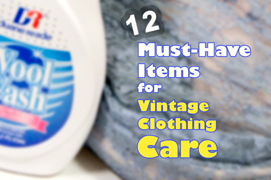 12 must have items for vintage clothing care