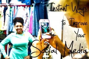 instant ways to improve your social media