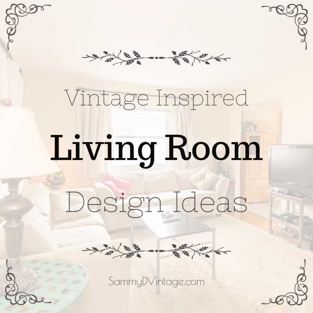 4 Vintage-Inspired Design Ideas Perfect for the Living Room