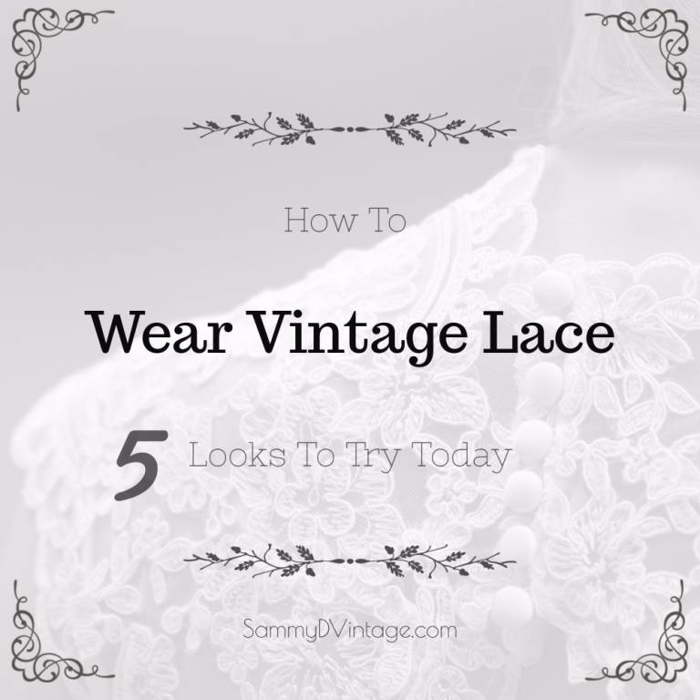 How to Wear Vintage Lace: 5 Looks To Try Today 33