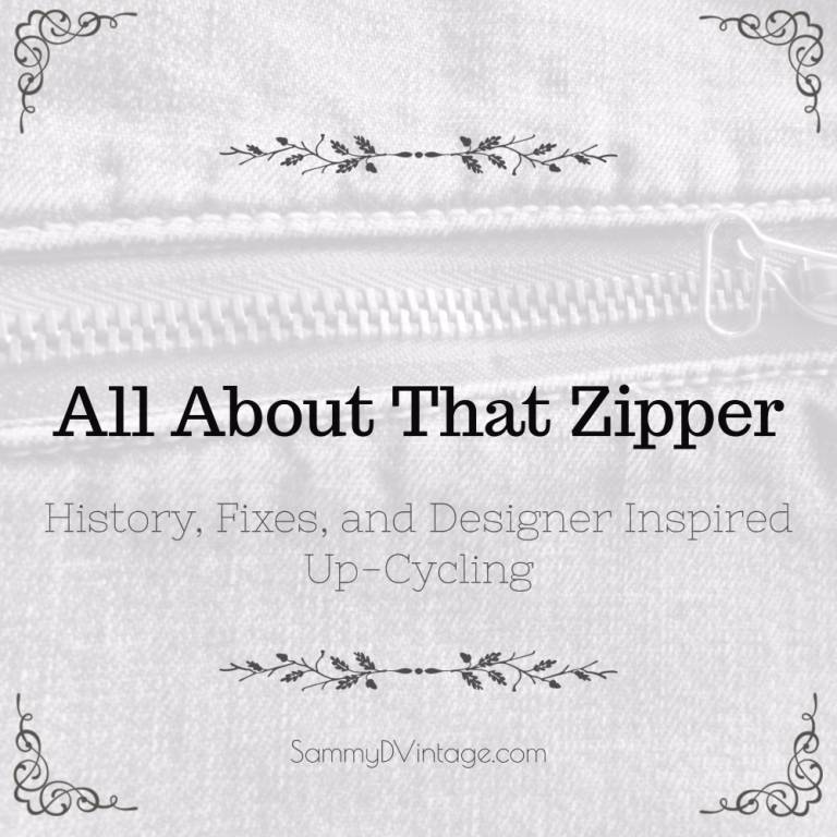 All About That Zipper: History, Fixes, and Designer Inspired Up-Cycling 21