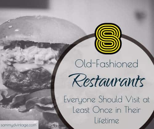 8 Old-Fashioned Restaurants Everyone Should Visit at Least Once in Their Lifetime 19