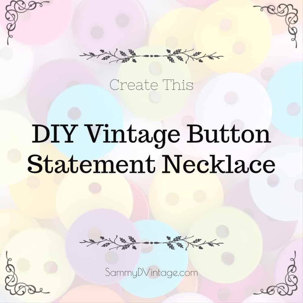 Create This DIY Vintage Button Statement Necklace