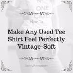 How To Make Any Used Tee Shirt Feel Perfectly Vintage-Soft