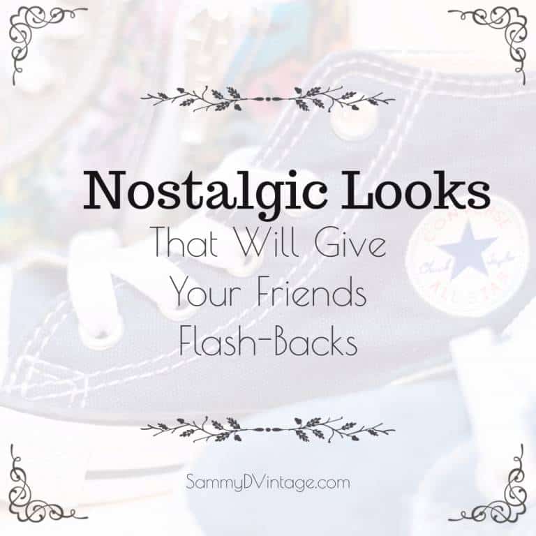 Nostalgic Looks That Will Give Your Friends Flash-Backs 11