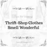 Tips For Making Thrift-Shop Clothes Smell Wonderful