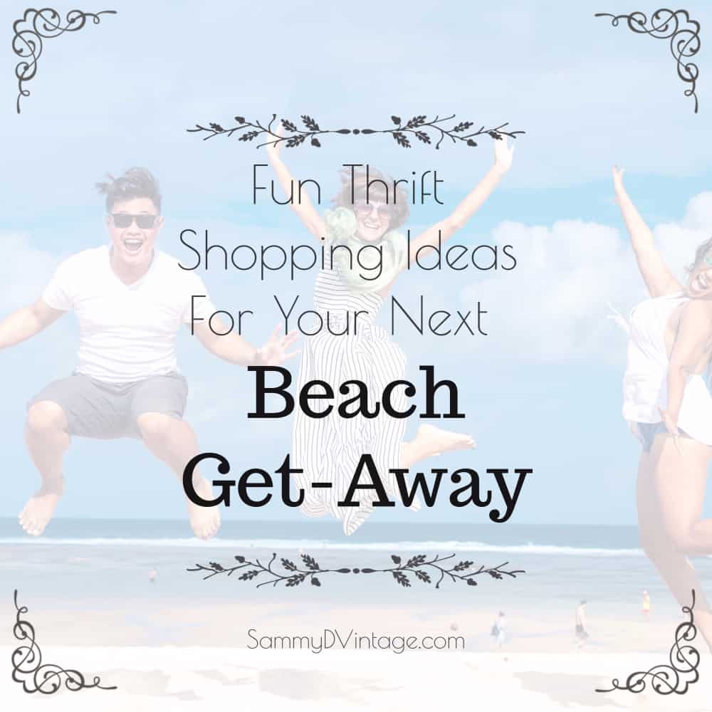 Fun Thrift Shopping Ideas For Your Next Beach Get-Away 9