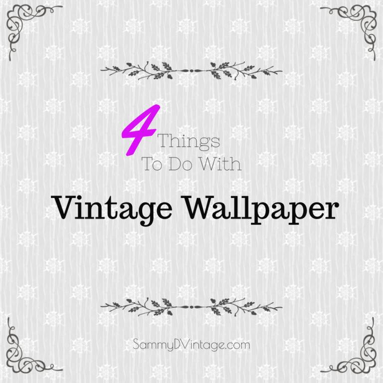 4 Things To Do With Vintage Wallpaper 90