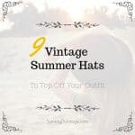 9 Vintage Summer Hats To Top Off Your Outfit