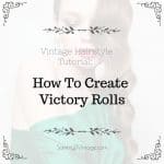 Vintage Hairstyle Tutorial: How To Create Victory Rolls