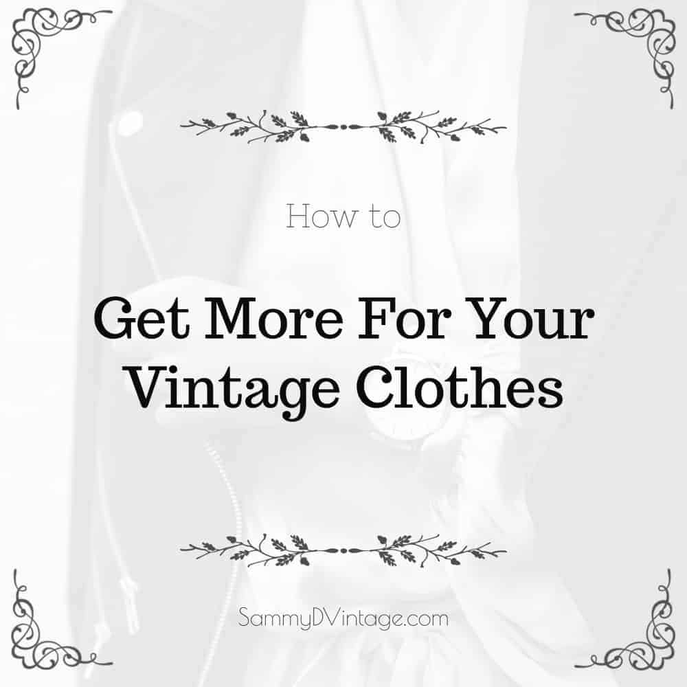 How To Get More For Your Vintage Clothes