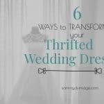 6 Ways to Transform Your Thrifted Wedding Dress