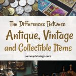 The Differences Between Antique, Vintage and Collectible Items