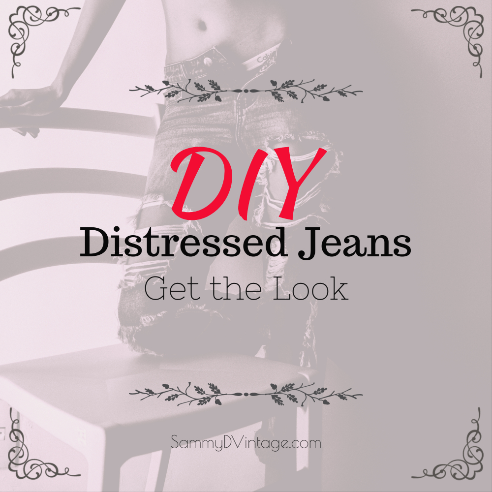 DIY Distressed Jeans: Get the Look