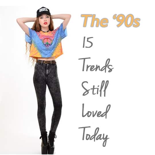 1990s Fashion Trends You Can't Live Without Today 
