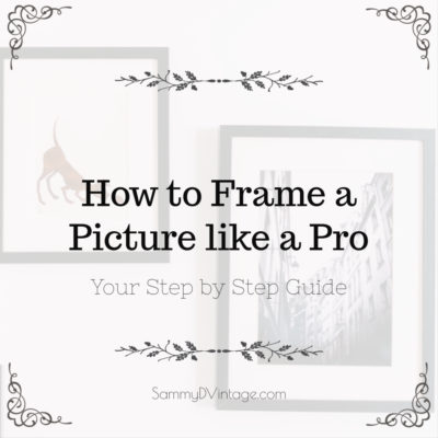 How to Frame a Picture like a Pro: Step by Step Guide - Vintage Life