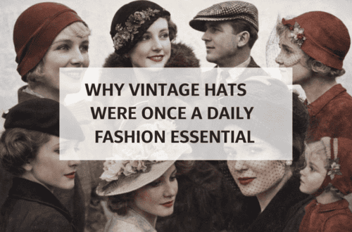 Vintage Hats – Why They Were Once a Daily Fashion Essential 5