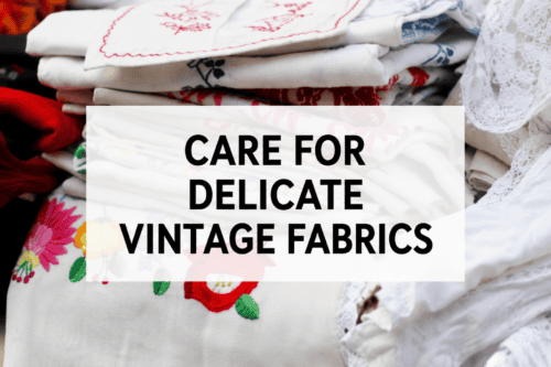 How to Care for Delicate Vintage Fabrics Properly 5